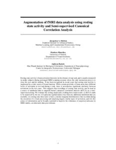 Augmentation of fMRI data analysis using resting state activity and Semi-supervised Canonical Correlation Analysis Jacquelyn A. Shelton Frankfurt Institute for Advanced Studies,