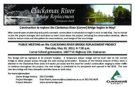 Construction to replace the Clackamas River (Carver) Bridge begins in May! After several years of planning and public outreach, construction is scheduled to begin in mid- to late May. You’re invited to join the project