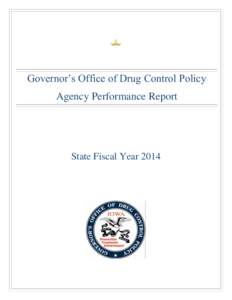 Governor’s Office of Drug Control Policy Agency Performance Report State Fiscal Year 2014  Introduction
