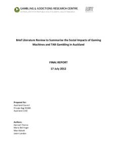 Brief Literature Review to Summarise the Social Impacts of Gaming Machines and TAB Gambling in Auckland FINAL REPORT 17 July 2012