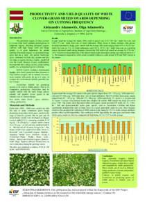PRODUCTIVITY AND YIELD QUALITY OF WHITE CLOVER-GRASS MIXED SWARDS DEPENDING ON CUTTING FREQUENCY Aleksandrs Adamovičs, Olga Adamoviča Latvia University of Agriculture, Institute of Agrobiotechnology, Liela iela 2, Jelg