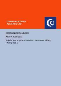 COMMUNICATIONS ALLIANCE LTD AUSTRALIAN STANDARD AS/CA S009:2013 Installation requirements for customer cabling