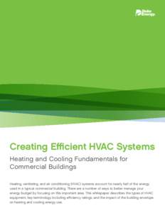 Creating Efficient HVAC Systems Heating and Cooling Fundamentals for Commercial Buildings Heating, ventilating, and air conditioning (HVAC) systems account for nearly half of the energy used in a typical commercial build