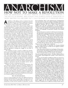 ANARCHISM  HOW NOT TO MAKE A REVOLUTION SOME SEE ANARCHISM AS THE MOST RADICAL OF DOCTRINES. LENIN CALLED IT “ T H E P O L I T I C S O F D E S P A I R . ” W H O I S R I G H T ? P A U L D ’A M A T O L O O K S A T A 