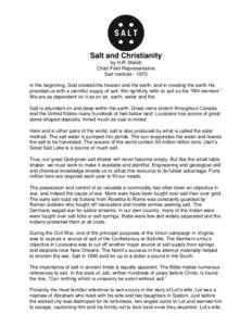 Salt and Christianity by H.R. Malott Chief Field Representative Salt InstituteIn the beginning, God created the heaven and the earth, and in creating the earth He provided us with a plentiful supply of salt. We r