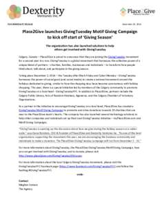 FOR IMMEDIATE RELEASE  November 26, 2014 Place2Give launches GivingTuesday Motif Giving Campaign to kick off start of ‘Giving Season’