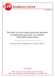 WORKING PAPER N° The effect of social security payroll tax reductions on employment and wages: an evaluation of the 2003 French reform