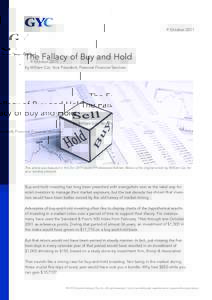 9 OctoberThe Fallacy of Buy and Hold by William Cai, Vice President, Personal Financial Services  This article was featured in the Oct 2011 issue of Professional Adviser. Below is the original article by William C