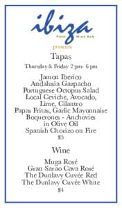 presents  Tapas Thursday & Friday 2 pm- 6 pm  Jamon Iberico
