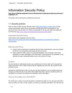 Appendix 3 – Information Security Policy  Information Security Policy Information Security is a top priority for Ardoq, and we also rely on the security policies and follow the best practices set forth by AWS.