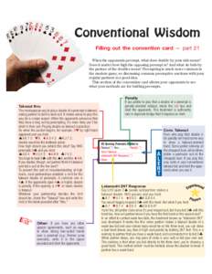 Conventional Wisdom Filling out the convention card — part 21 When the opponents preempt, what does double by your side mean? Does it matter how high the opposing preempt is? And what do bids by the partner of the doub