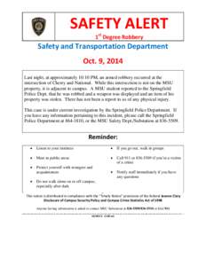 SAFETY ALERT 1st Degree Robbery Safety and Transportation Department Oct. 9, 2014 Last night, at approximately 10:10 PM, an armed robbery occurred at the
