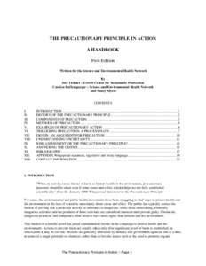 THE PRECAUTIONARY PRINCIPLE IN ACTION A HANDBOOK First Edition Written for the Science and Environmental Health Network By Joel Tickner – Lowell Center for Sustainable Production