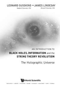 AN INTRODUCTION TO BLACK HOLES, INFORMATION, AND THE STRING THEORY REVOLUTION The Holographic Universe