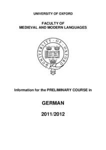 UNIVERSITY OF OXFORD  FACULTY OF MEDIEVAL AND MODERN LANGUAGES  Information for the PRELIMINARY COURSE in