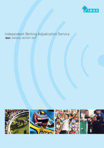 Independent Betting Adjudication Service IBAS ANNUAL REPORT 2007