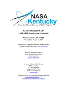 NASA Kentucky EPSCoRRequest for Proposals Announcement: RFPRelease Date: August 12, 2015  Proposals Due: 5:00 pm EDT, Thursday, October 15, 2015