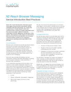 N2 Reach Browser Messaging Service Introduction Best Practices Given the recent introduction of browser push messaging, many Internet subscribers will be unfamiliar with the technology. As a result, the receptiveness of 