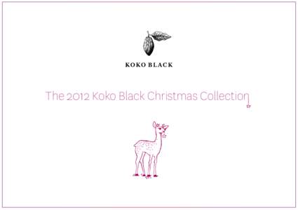 The 2012 Koko Black Christmas Collection  Gift Boxes ‘Times to Cherish’ Christmas Gift Boxes Our premium gift boxes with stunning Christmas sleeve adorned with