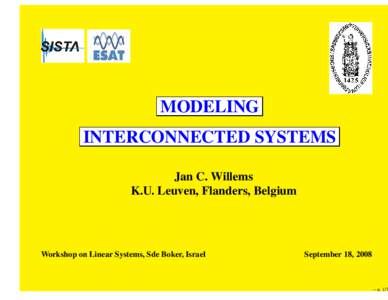 MODELING INTERCONNECTED SYSTEMS Jan C. Willems K.U. Leuven, Flanders, Belgium  Workshop on Linear Systems, Sde Boker, Israel