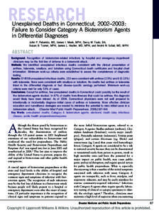 RESEARCH  Unexplained Deaths in Connecticut, 2002–2003: Failure to Consider Category A Bioterrorism Agents in Differential Diagnoses John P. Palumbo, MS, James I. Meek, MPH, Darcy M. Fazio, BA,