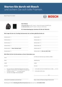 Starten Sie durch mit Bosch und sichern Sie sich tolle Prämien. Bosch Power Tec GmbH Tolle Prämien: 5 Wechselrichter der BPT-S Serie = 1 Bosch Workwear-Softshell-Jacke
