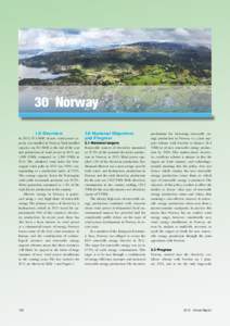 30 Norway 1.0 Overview In 2013, 97.5 MW of new wind power capacity was installed in Norway. Total installed capacity was 811 MW at the end of the year and production of wind power in 2013 was