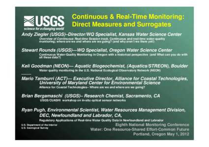 Continuous & Real-Time Monitoring: Direct Measures and Surrogates Andy Ziegler (USGS)–Director/WQ Specialist, Kansas Water Science Center Overview of Continuous Real-time Session track, Continuous and real-time water-q