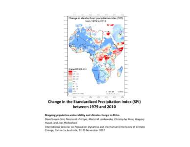 Change in the Standardized Precipitation Index (SPI)  between 1979 and 2010 Mapping population vulnerability and climate change in Africa David Lopez‐Carr, Narcisa G. Pricope, Marta M. Jankowska,