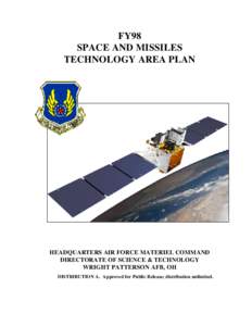 FY98 SPACE AND MISSILES TECHNOLOGY AREA PLAN HEADQUARTERS AIR FORCE MATERIEL COMMAND DIRECTORATE OF SCIENCE & TECHNOLOGY
