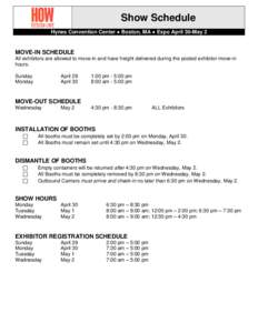 Show Schedule Hynes Convention Center ● Boston, MA ● Expo April 30-May 2 MOVE-IN SCHEDULE All exhibitors are allowed to move-in and have freight delivered during the posted exhibitor move-in hours.