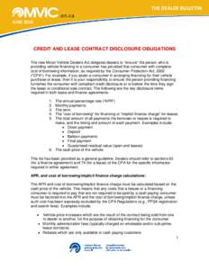THE DEALER BULLETIN JUNE 2010  CREDIT AND LEASE CONTRACT DISCLOSURE OBLIGATIONS The new Motor Vehicle Dealers Act obligates dealers to “ensure” the person who is providing vehicle financing to a consumer has prov