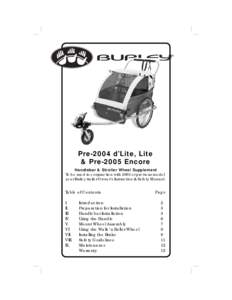 Pre-2004 d’Lite, Lite & Pre-2005 Encore Handlebar & Stroller Wheel Supplement To be used in conjunction with 2003 or previous model year Burley trailer Owner’s Instruction & Safety Manual.