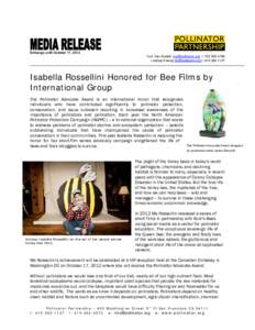 Embargo until October 17, 2012 Tom Van Arsdall [removed] t: [removed]Lindsay Kwong [removed] t: [removed]Isabella Rossellini Honored for Bee Films by International Group
