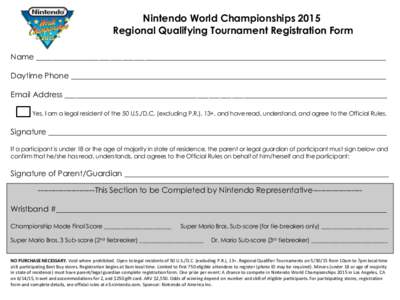 Nintendo World Championships 2015 Regional Qualifying Tournament Registration Form Name __________________________________________________________________________________________ Daytime Phone ___________________________
