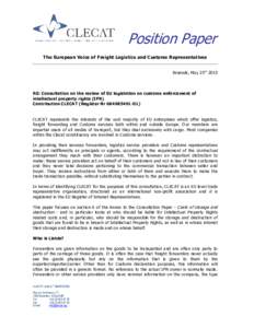 Position Paper The European Voice of Freight Logistics and Customs Representatives Brussels, May 25th 2010 RE: Consultation on the review of EU legislation on customs enforcement of intellectual property rights (IPR)