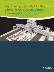 High-speed precision digital cutting table for labels, signs and displays The Kongsberg i-XE10 Kongsberg i-XE10 unmatched performance and versatility