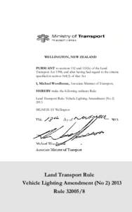 WELLINGTON, NEW ZEALAND PURSUANT to sections 152 and 155(b) of the Land Transport Act 1998, and after having had regard to the criteria specified in sectionof that Act I, Michael Woodhouse, Associate Minister of 