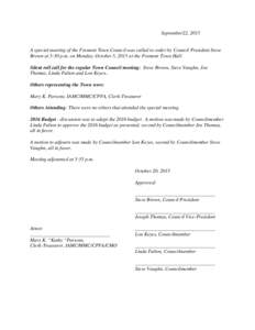 September22, 2015  A special meeting of the Fremont Town Council was called to order by Council President Steve Brown at 5:30 p.m. on Monday, October 5, 2015 at the Fremont Town Hall. Silent roll call for the regular Tow