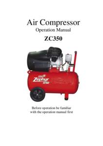 Air Compressor Operation Manual ZC350  Before operation be familiar