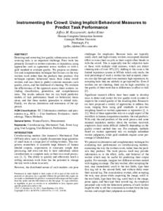 Instrumenting the Crowd: Using Implicit Behavioral Measures to Predict Task Performance Jeffrey M. Rzeszotarski, Aniket Kittur Human-Computer Interaction Institute Carnegie Mellon Univerity Pittsburgh, PA