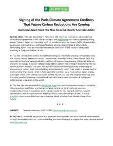 Signing of the Paris Climate Agreement Confirms That Future Carbon Reductions Are Coming Businesses Must Heed This New Economic Reality And Take Action April 22, This past December in Paris, over 190 countries rea