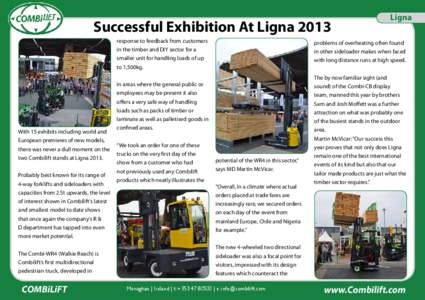 Successful Exhibition At Ligna 2013 response to feedback from customers in the timber and DIY sector for a smaller unit for handling loads of up to 1,500kg.