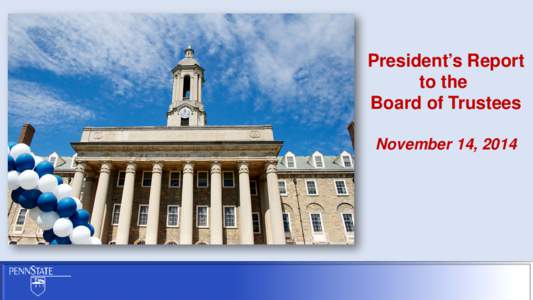 President’s Report to the Board of Trustees November 14, 2014  Examining Six Major Issues