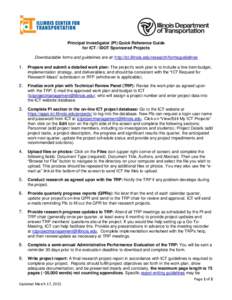 Principal Investigator (PI) Quick Reference Guide for ICT / IDOT Sponsored Projects Downloadable forms and guidelines are at: http://ict.illinois.edu/research/formsguidelines 1.