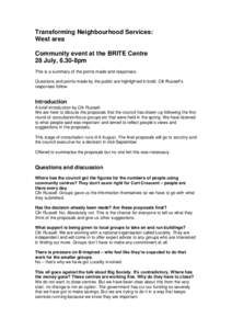 Transforming Neighbourhood Services: West area Community event at the BRITE Centre 28 July, 6.30-8pm This is a summary of the points made and responses. Questions and points made by the public are highlighted in bold. Cl