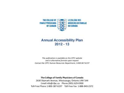 Annual Accessibility Plan[removed]This publication is available on the CFPC website and in alternative formats upon request Contact the CFPC Human Resources Department, [removed]