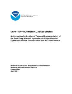 DRAFT ENVIRONMENTAL ASSESSMENT: Authorization for Incidental Take and Implementation of the PacifiCorp Klamath Hydroelectric Project Interim Operations Habitat Conservation Plan for Coho Salmon  National Oceanic and Atmo