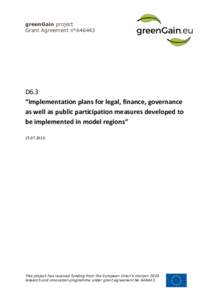 greenGain project Grant Agreement n°D6.3 “Implementation plans for legal, finance, governance as well as public participation measures developed to