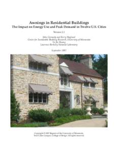 Awnings in Residential Buildings  The Impact on Energy Use and Peak Demand in Twelve U.S. Cities Version 2.1 John Carmody and Kerry Haglund Center for Sustainable Building Research, University of Minnesota